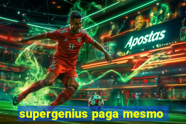 supergenius paga mesmo